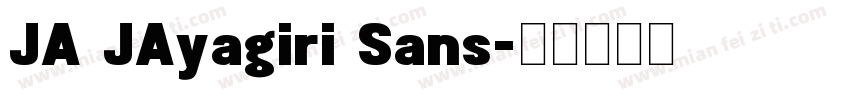 JA JAyagiri Sans字体转换